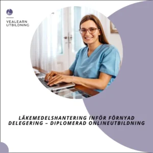 Läkemedelshantering inför förnyad delegering – diplomerad onlineutbildning inom vård och omsorg