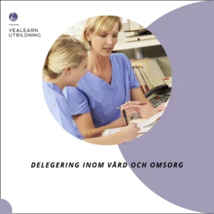 Delegering inom vård och omsorg – onlineutbildning om regelverk och ansvar vid delegering i hälso- och sjukvård.