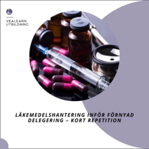 Läkemedelshantering inför förnyad delegering – repetition onlineutbildning inom vård och omsorg